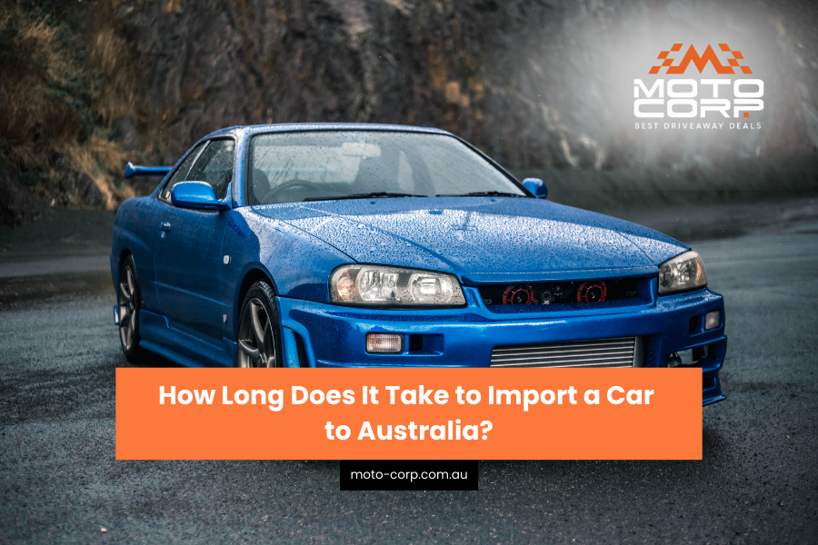 How Long Does It Take to Import a Car to Australia?