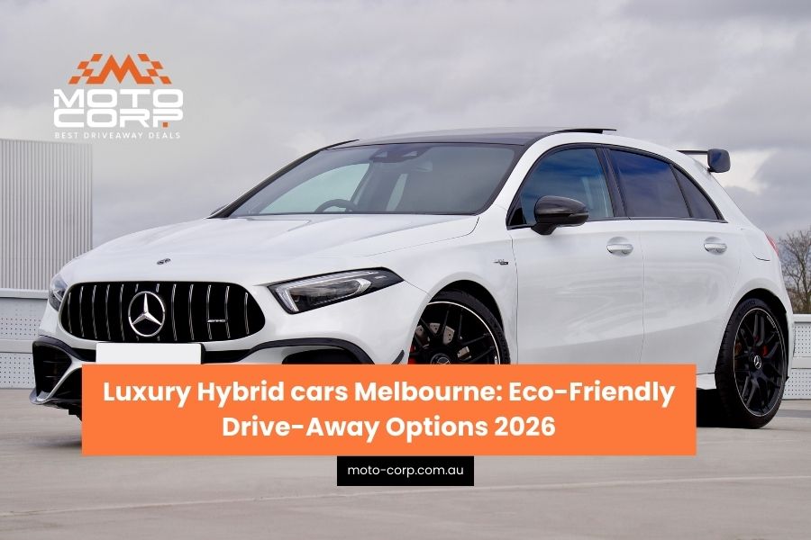 Luxury Hybrid cars Melbourne: Eco-Friendly Drive-Away Options 2026