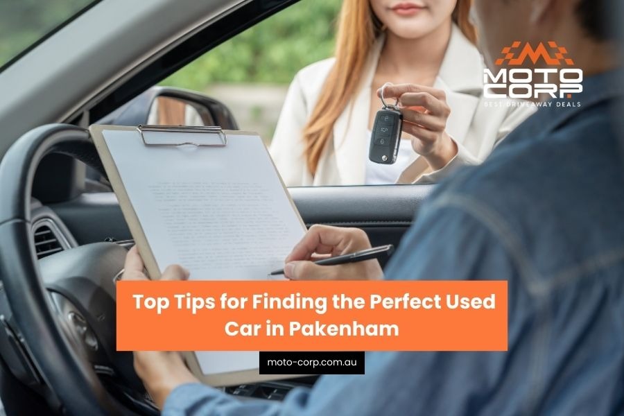 Top Tips for Finding the Perfect Used Car in Pakenham 