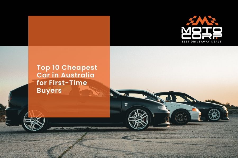 Top 10 Cheapest Car in Australia for First-Time Buyers