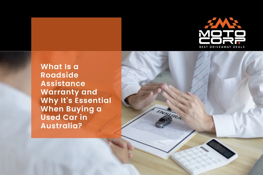What Is a Roadside Assistance Warranty and Why It’s Essential When Buying a Used Car in Australia?